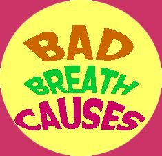 Bad Breath Causes