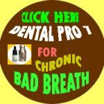 Dental Pro 7 for Chronic Bad Breath