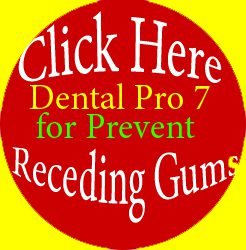 Dental Pro 7 for Prevent Receding Gums