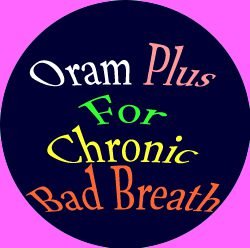 Oram Plus for Chronic Bad Breath