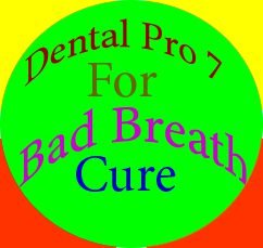 Dental Pro 7 for Bad Breath Cure